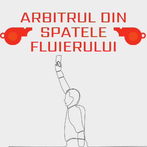 ARBITRUL DIN SPATELE FLUIERULUI